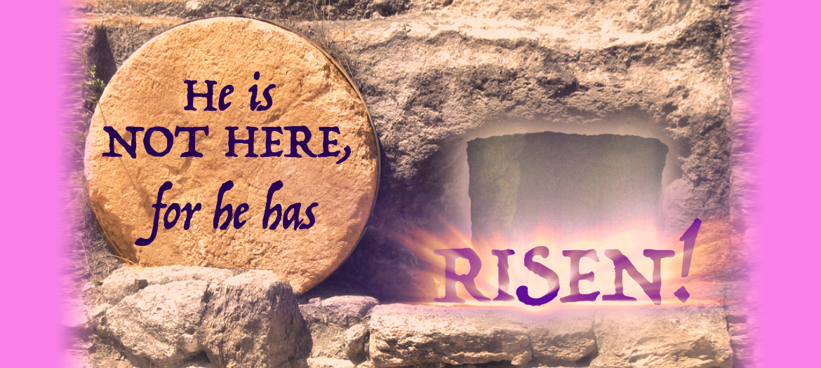 He has risen!