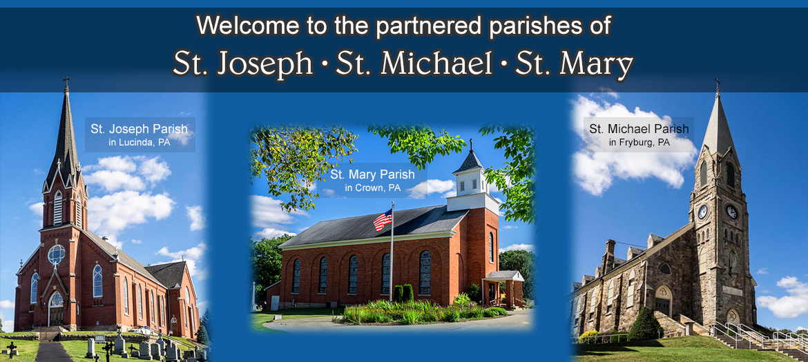 Welcome to the partnered parishes of St. Joseph, St. Michael, St. Mary